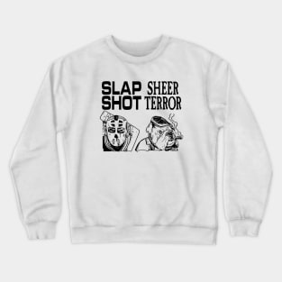 Slap Shot X Sheer Terror Crewneck Sweatshirt